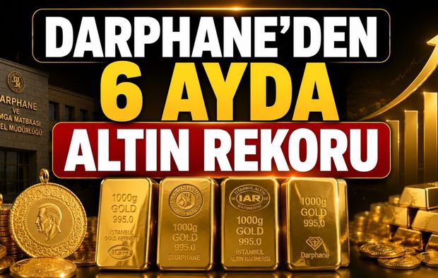 Darphane'den 6 ayda altın rekoru