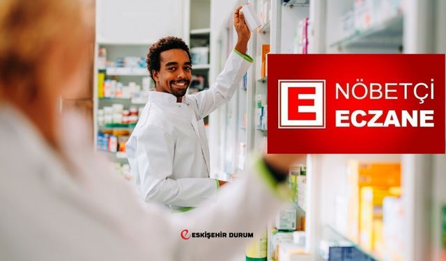 21 Şubat Cumartesi: Eskişehir’de Nöbetçi Eczaneler Hangileri?