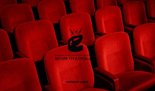 Sıcak Gündem: Eskişehir Şehir Tiyatroları Biletleri Kapış Kapış Gidiyor!