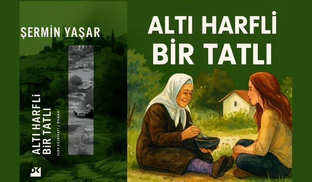 Altı harfli bir tatlı neyi anlatıyor? Şermin Yaşar'ın Lo konusu nedir? 6 harfli bir tatlı kaç sayfadır? Şermin Yaşar dünyanın en önemli öğrencisi konusu nedir?