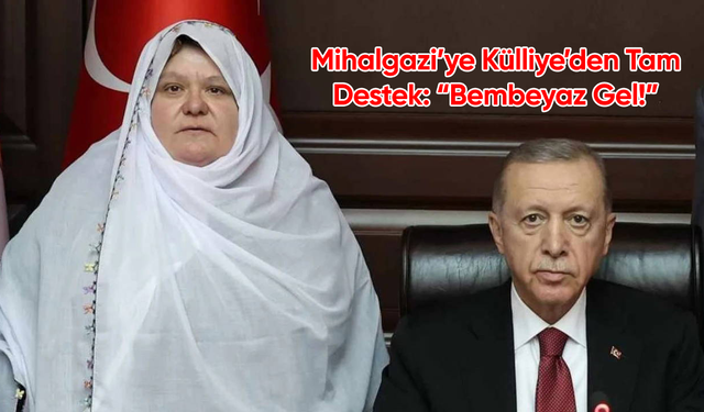 Mihalgazi’ye Külliye’den Tam Destek: “Bembeyaz Gel!”