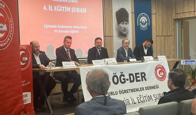 ÖĞ-DER Eskişehir’de 4. İl Eğitim Şurası’nı Düzenledi