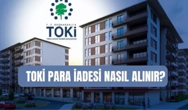 TOKİ 5 bin TL başvuru ücreti iadesi ne zaman yatacak? TOKİ para iadesi nasıl, nereden alınır?