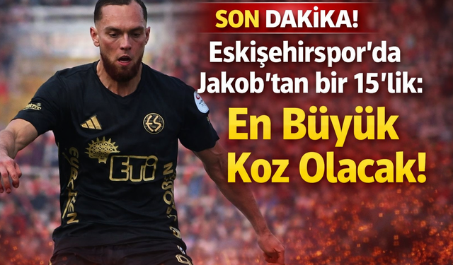 Eskişehirspor’da Gol Alarmı: Jakob Durmuyor, Rakipler Şimdiden Kara Kara Düşünüyor!