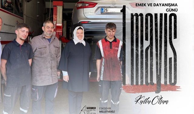 Ayşen Gürcan’dan “Emeğin Değeriyle Güçlü Türkiye” Vurgusu