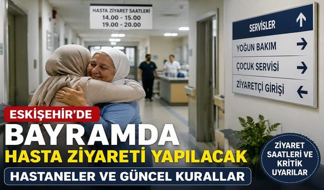 Eskişehir’de Bayramda Hasta Ziyareti Yapılacak Hastaneler