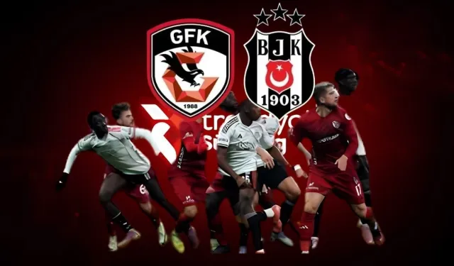 Gaziantep FK Beşiktaş maçını hangi kanal veriyor, nerede izlenir? Gaziantep FK Beşiktaş hangi kanalda?