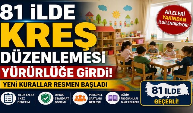 81 İlde Kreş Düzenlemesi Yürürlüğe Girdi! İşte Yeni Kurallar