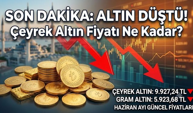 Son Dakika: Altın Düştü! Çeyrek Altın Fiyatı Ne Kadar?