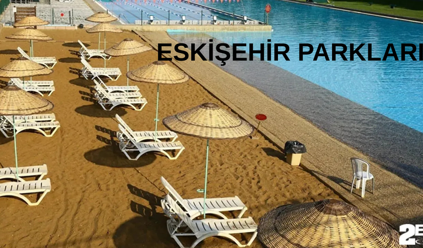 Eskişehir’de Görülmesi Gereken Parklar