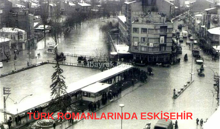 Eskişehir'i Anlatan Türk Romanları