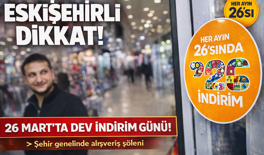 Eskişehirli dikkat! Ayın 26’sında alışveriş şöleni var: İşte indirimli işletmelerin listesi