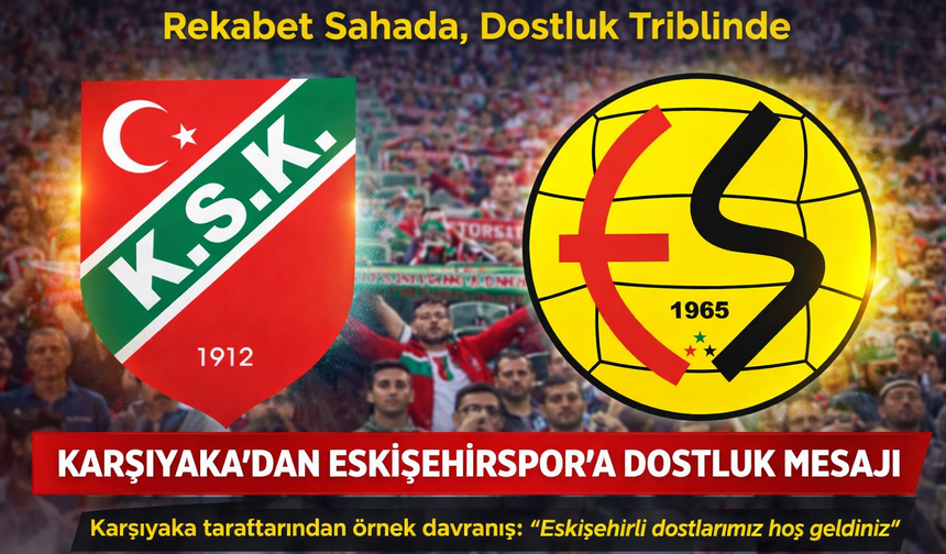 Karşıyaka tribünlerinden Eskişehirspor’a dostluk eli