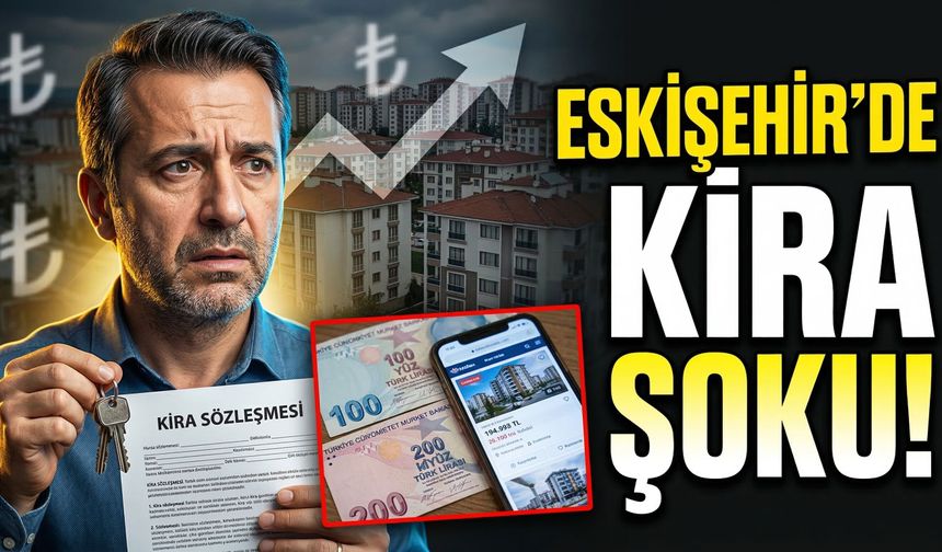 Eskişehir'de kira fiyatları tırmanışta: En uygun bütçeli mahalleler açıklandı