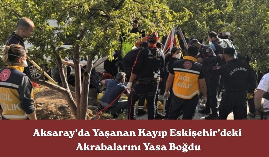 Aksaray'da Kardeşlerini Kurtarmak İsterken Can Veren 2 Ağabeyin Acısı Eskişehir'deki Akrabalarını Yıktı