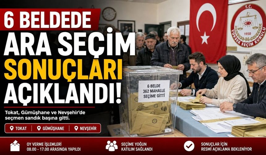 6 Beldede Ara Seçim Heyecanı! Belde Seçim Sonuçları Açıklandı!