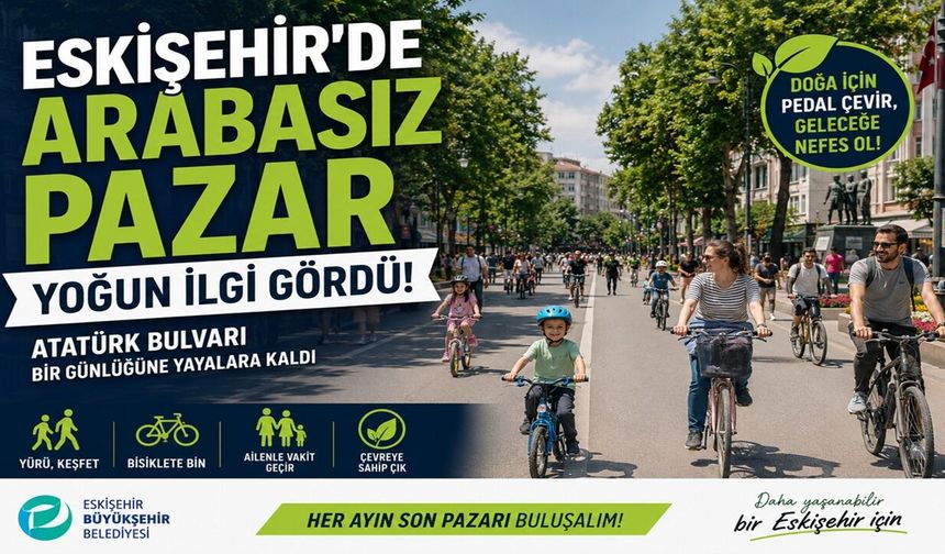 Eskişehir'de Arabasız Pazar Yoğun İlgi Gördü!