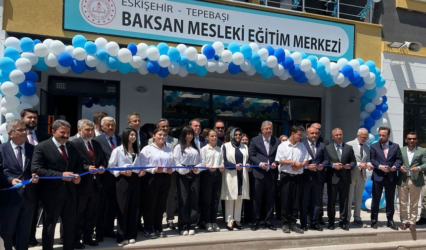 Eskişehir'de Baksan Mesleki Eğitim Merkezi Törenle Açıldı