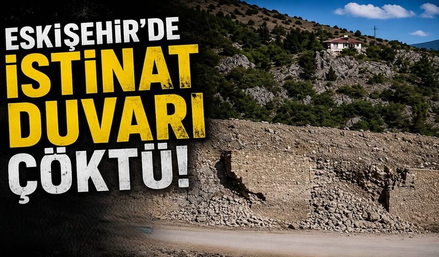 Eskişehir’de İstinat Duvarı Çöktü