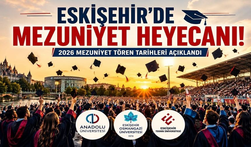 Eskişehir’de Mezuniyet Töreni Heyecanı!
