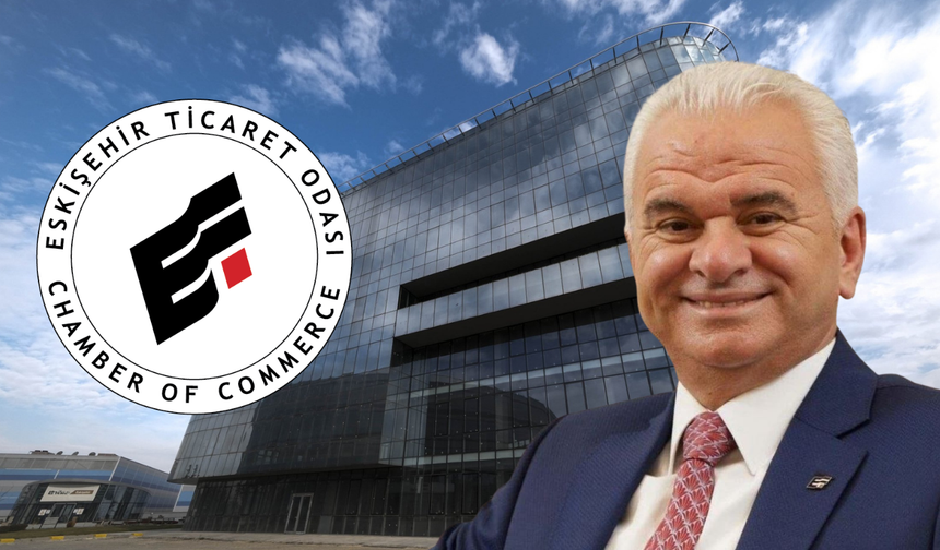 ETO Başkanı Güler: “Eskişehir Firmaları Gurur Kaynağı”
