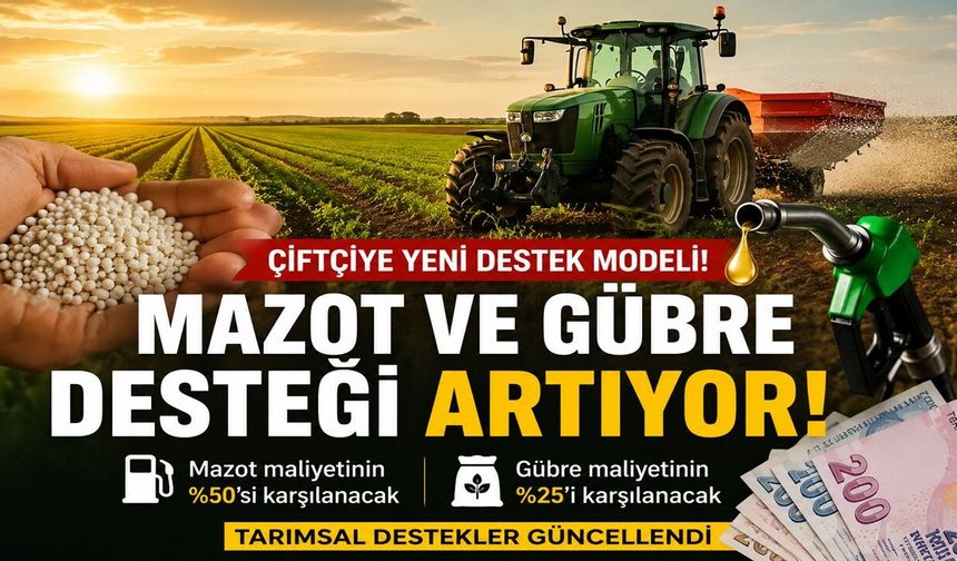 Mazot ve Gübre Desteği Yeniden Düzenlendi! Çiftçiye Yeni Destek Modeli