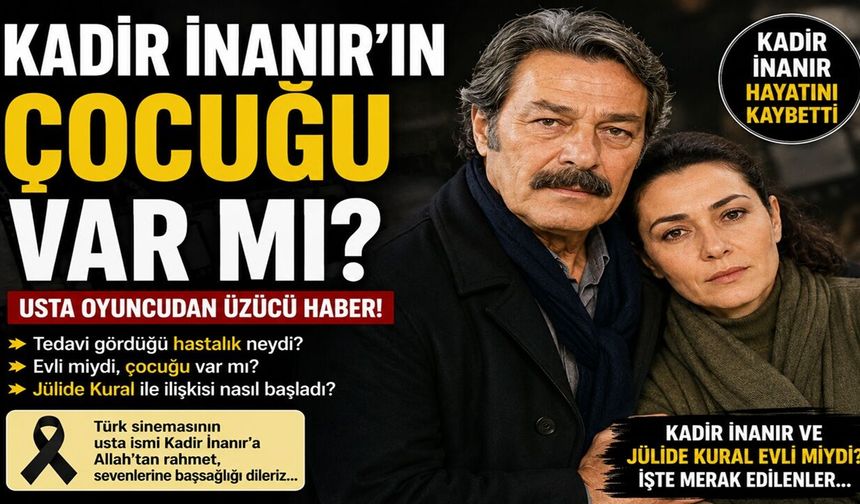 Kadir İnanır'ın Çocuğu Var mı?