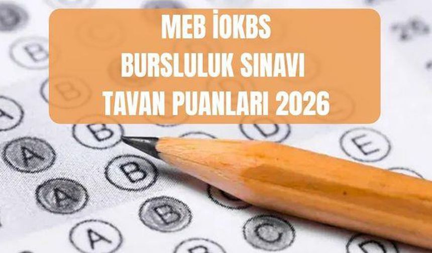 Bursluluk sınavı kaç puanla kazanılır? 5,6,7,8,9,10,11. sınıf bursluluk kaç puan gerekli? MEB İOKBS Bursluluk Sınavı Taban Puanları 2026