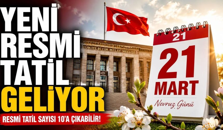 Tarih Belli Oldu: Yeni Resmi Tatil Geliyor