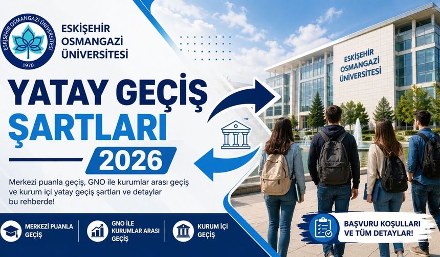 Eskişehir Osmangazi Üniversitesi Yatay Geçiş Şartları Nelerdir?