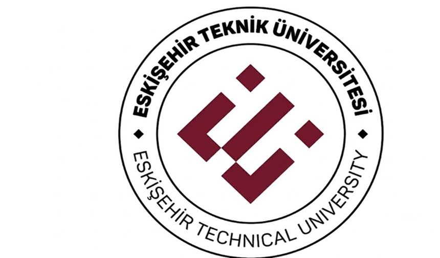 Eskişehir Teknik Üniversitesi Hakkında Bilinmesi Gerekenler