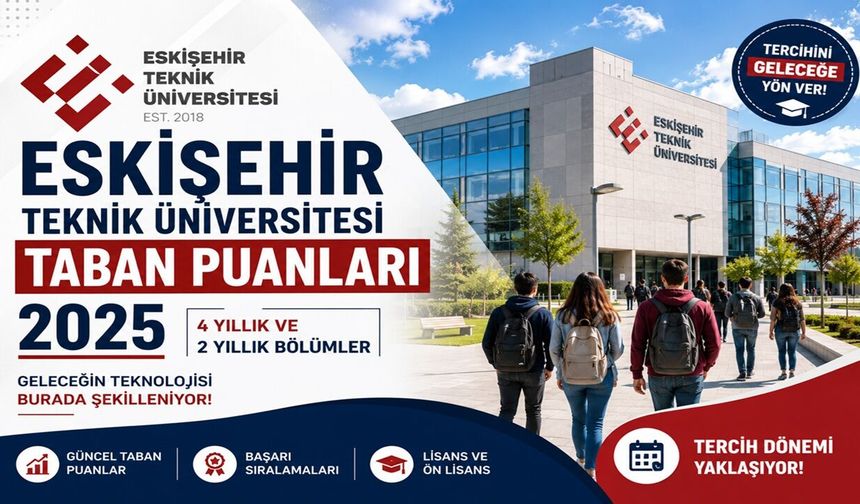 Eskişehir Teknik Üniversitesi Taban Puanları
