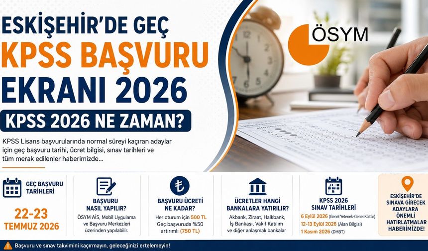 Eskişehir'de Geç KPSS Başvuru Ekranı Açıldı!