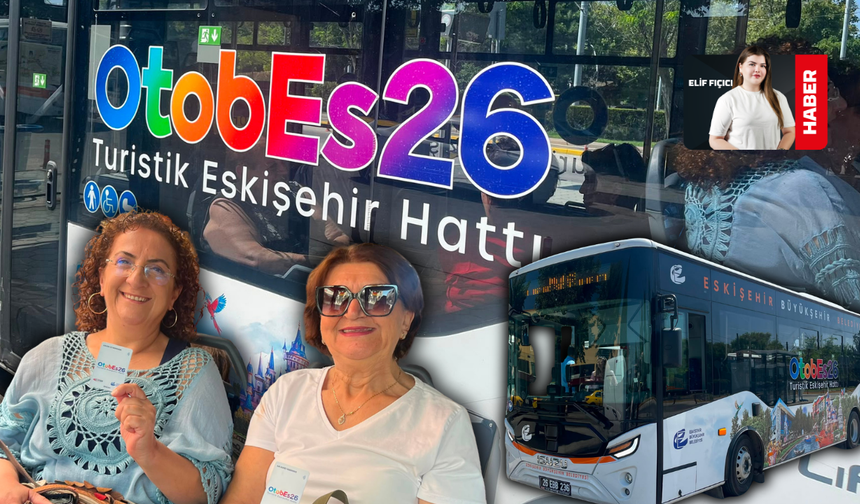 Eskişehir'in Turistik Hattı OtobEs26 Seferlerine Başladı
