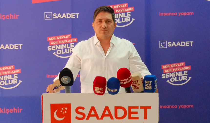 Saadet Partisi'nden Ekonomi ve Eskişehir'deki Yol Sorunlarına Dikkat Çeken Açıklama