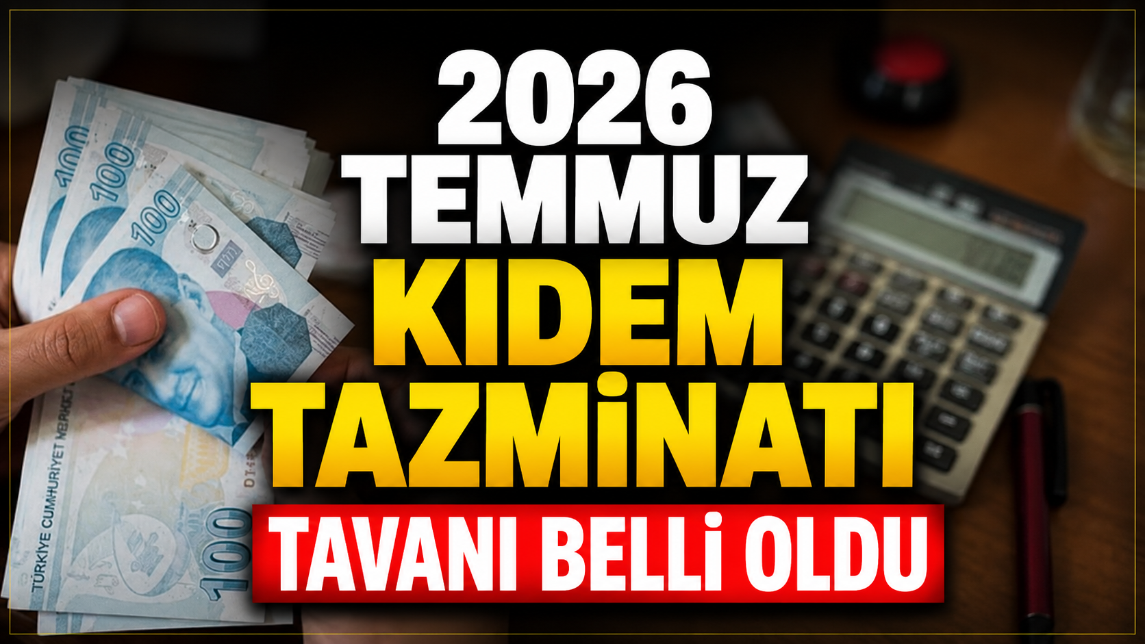 2026 Temmuz kıdem tazminatı tavanı belli oldu