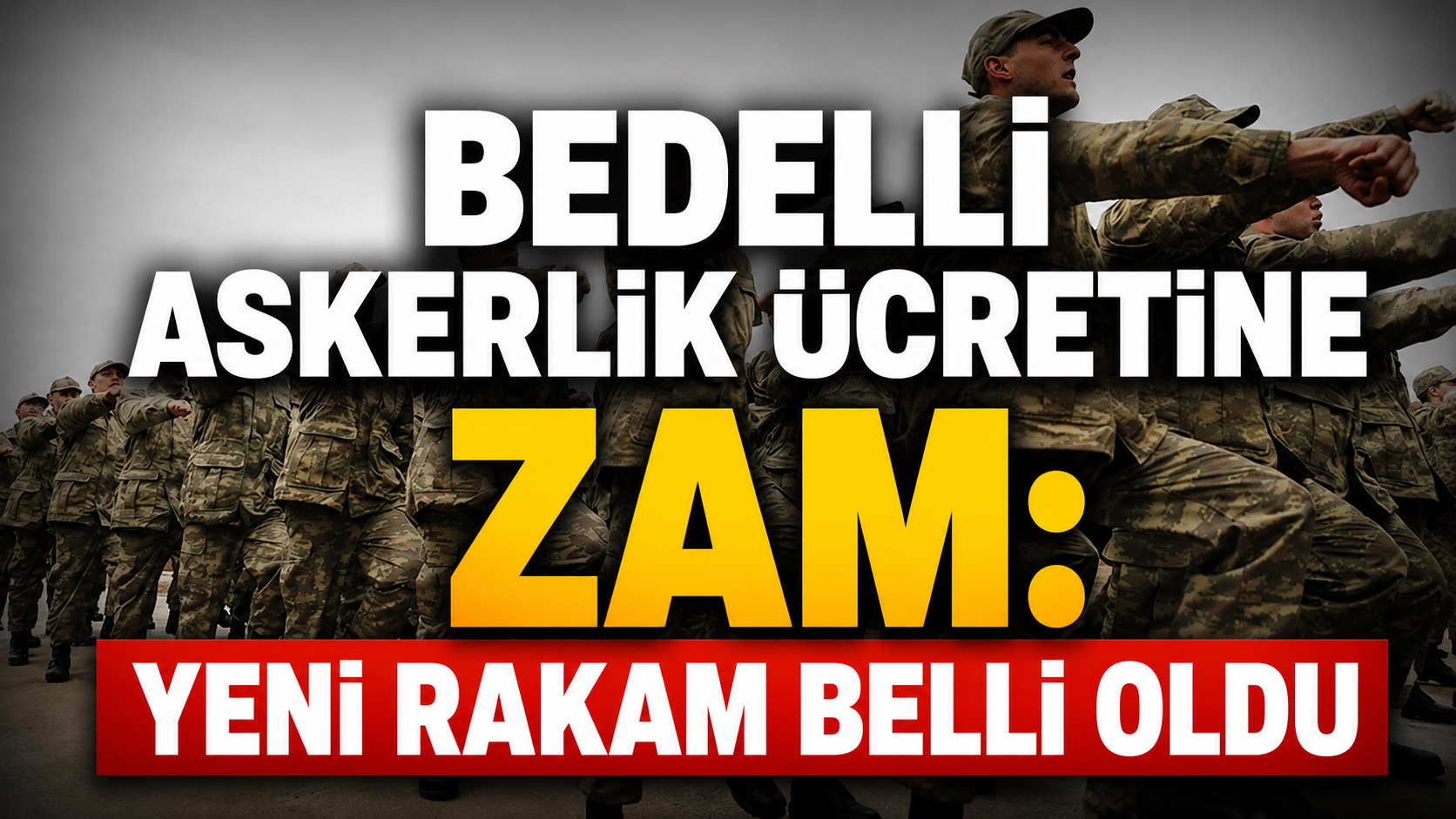Bedelli askerlik ücretine zam: Yeni rakam belli oldu