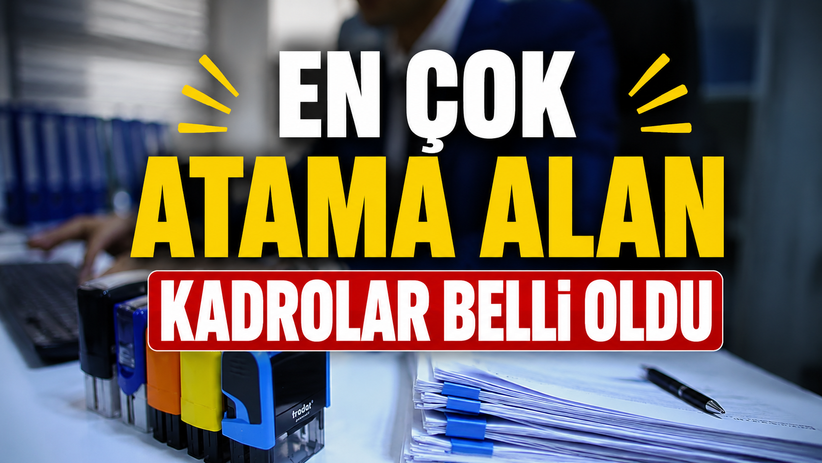 En çok atama alan kadrolar belli oldu